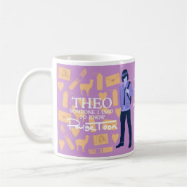 Theo - "Jemand, den ich früher kannte" Zitate Tass Kaffeetasse