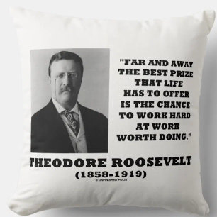 Theodore Roosevelt Best Prize Life hat Arbeit ange Kissen