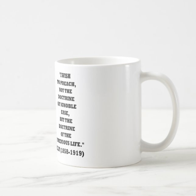 Theodore Roosevelt-Lehre-fleißiges Leben Kaffeetasse (Rechts)