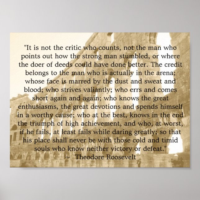 Theodore Roosevelt "The arena"  "It is not the..." Poster (Vorne)