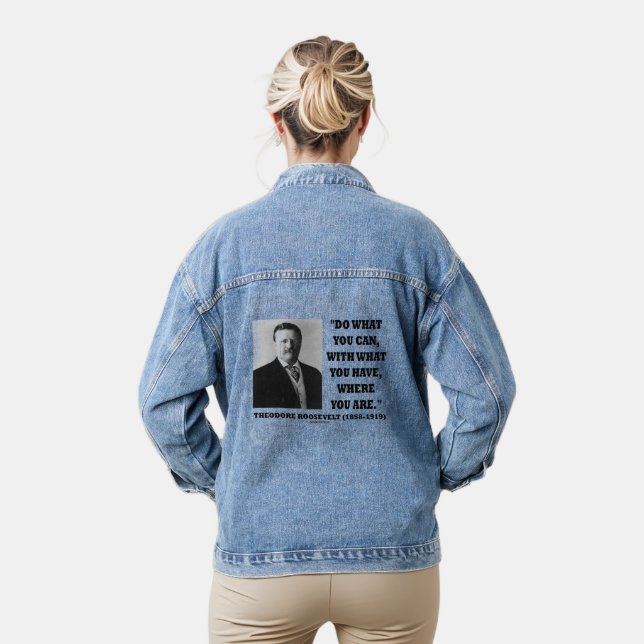 Theodore Roosevelt tun, was Sie können, wo Sie sin Jeansjacke (Modell)