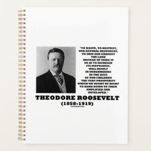 Theodore Roosevelt Waste Zerstörung natürlicher Re Planer