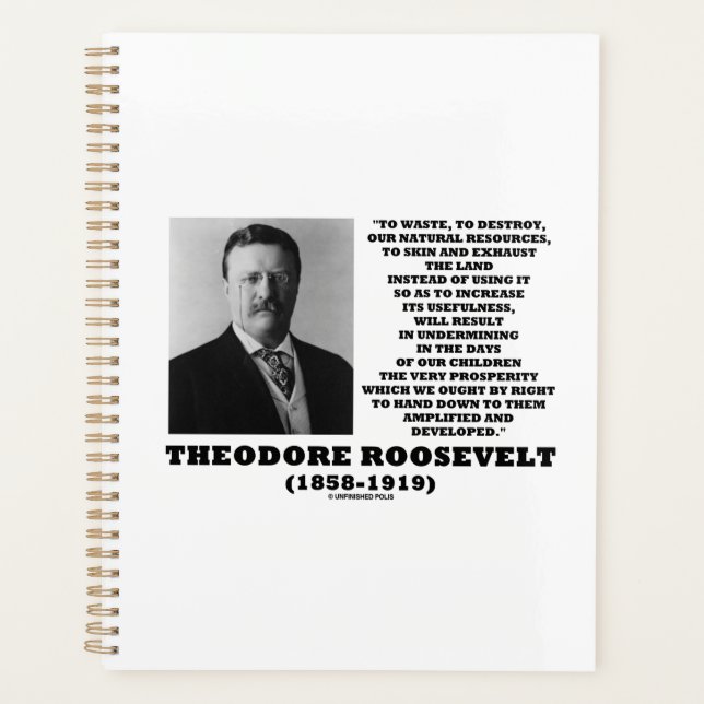 Theodore Roosevelt Waste Zerstörung natürlicher Re Planer (Vorderseite)
