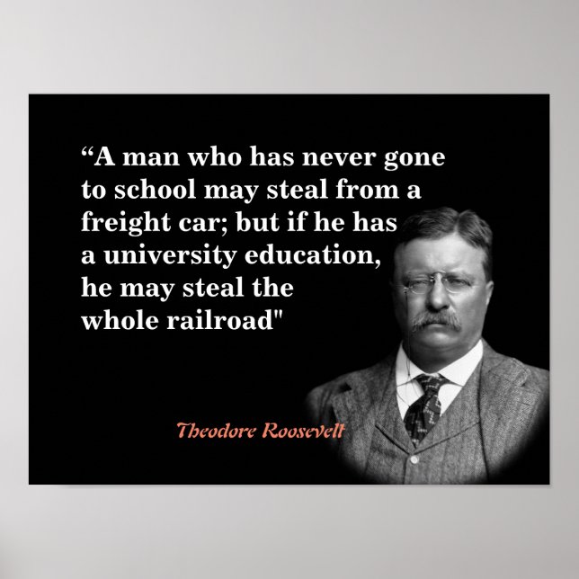 Theodore Roosevelt Zitat über Bildung und Eisenbah Poster (Vorne)
