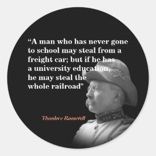 Theodore Roosevelt Zitat über Bildung und Eisenbah Runder Aufkleber