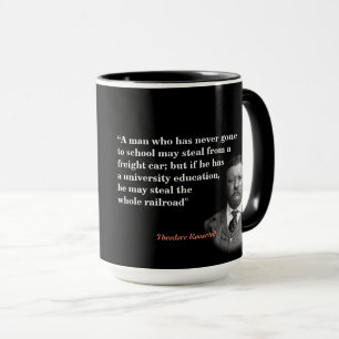 Theodore Roosevelt Zitat über Bildung und Eisenbah Tasse