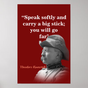 Theodore Roosevelt Zitat über das Tragen eines gro Poster