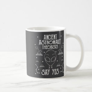Theoretiker der antiken Astronauten sagen Ja Außer Kaffeetasse