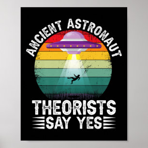 Theoretiker des alten Astronauten sagen ja Alien T Poster