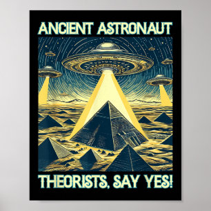 Theoretiker des alten Astronauten, sagen ja - Auße Poster