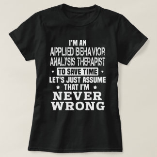 Therapeut für angewandte Verhaltensanalyse T-Shirt
