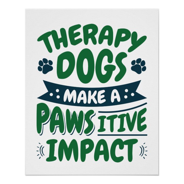 Therapeutische Hunde machen eine Pawsitive Wirkung Poster (Vorderseite)