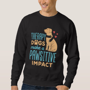 Therapeutische Hunde machen eine schmerzhafte Nied Sweatshirt