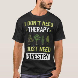 Therapie Forstwirtschaft T-Shirt