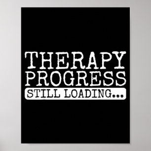 Therapie Fortschritt Wird Noch Geladen Lustige Phy Poster