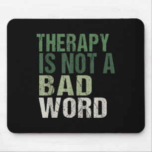 Therapie ist kein schlechtes Word-Bewusstsein für  Mousepad