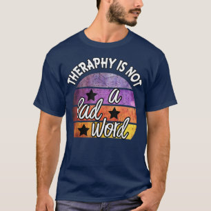 Therapie ist kein schlechtes Word-Bewusstsein für T-Shirt