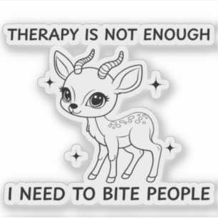 Therapie ist nicht genug, ich muss Menschen beißen Aufkleber