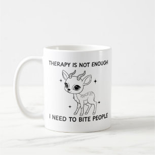 Therapie ist nicht genug, ich muss Menschen beißen Kaffeetasse