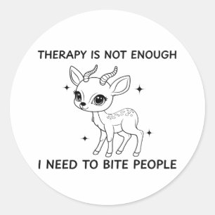 Therapie ist nicht genug, ich muss Menschen beißen Runder Aufkleber
