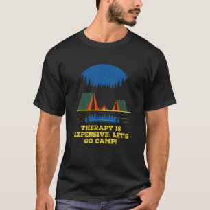Therapie ist teuer Go Camp Motivierend Zitat Ca T-Shirt