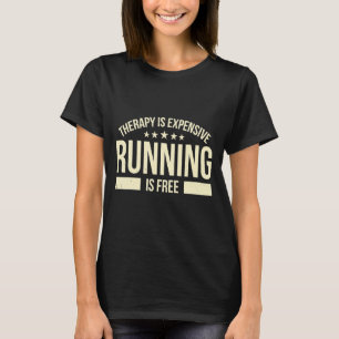 Therapie ist teuer Laufen ist freie Joggen Runne T-Shirt