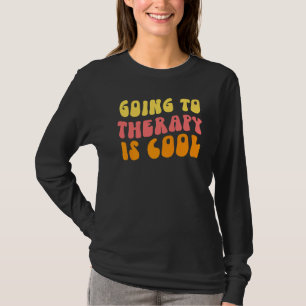 Therapieansatz ist Cooles Bewusstsein für psychisc T-Shirt