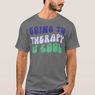Therapieantritt ist Cool - Bewusstsein für psychis T-Shirt
