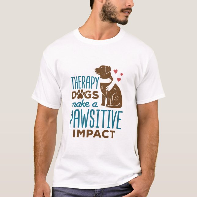 Therapiehunde bewirken einen schmerzhaften Effekt T-Shirt (Vorderseite)