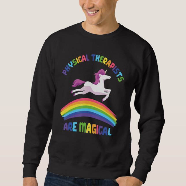 Therapist Are Magical   Unicorn Physical Therapist Sweatshirt (Vorderseite)