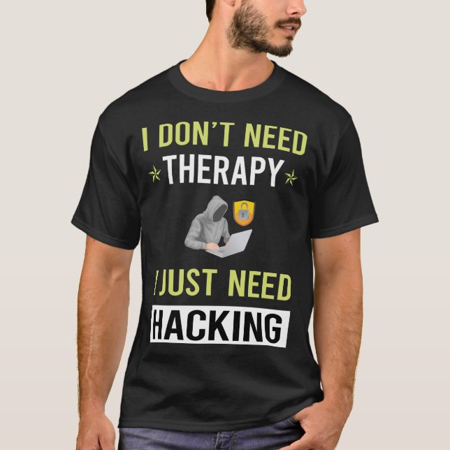 Therapy Hacking Hack Hacker T-Shirt (Vorderseite)