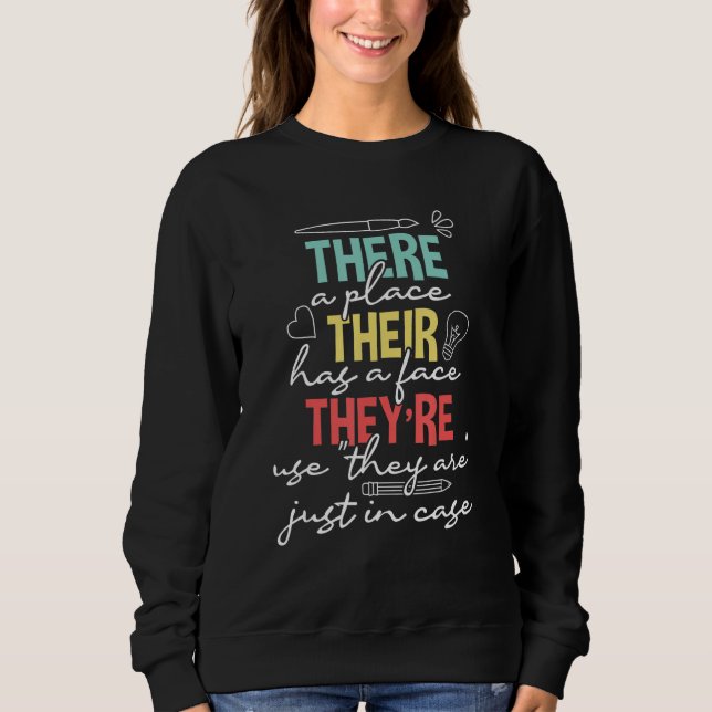 There A Place Their Has A Face  ESL Teacher Englis Sweatshirt (Vorderseite)