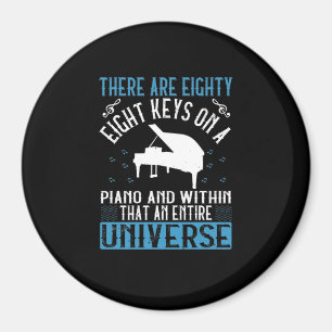 There Are Eighty-Eight Keys On A Piano And Within Magnet