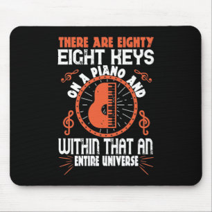 There Are Eighty-Eight Keys Wir haben Klavier Mousepad
