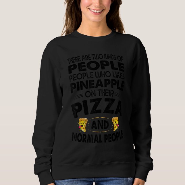 There Are Two Kinds Of People   Pizza Jokes 1 Sweatshirt (Vorderseite)
