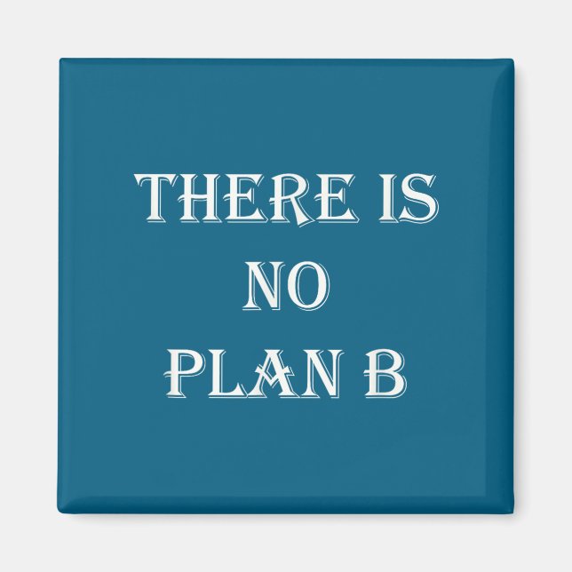 There Is No Plan B Motivational  Magnet (Vorne)