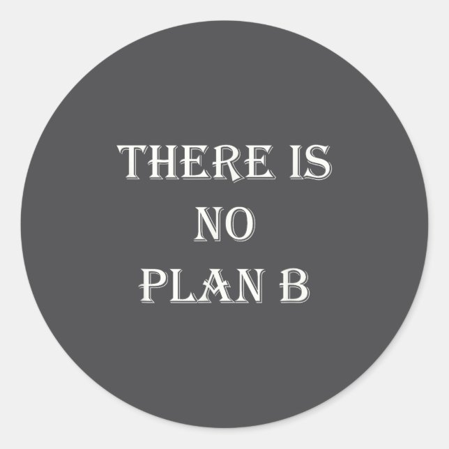There Is No Plan B Motivational  Runder Aufkleber (Vorderseite)