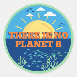 There is no Planet B, Climate Change Runder Aufkleber