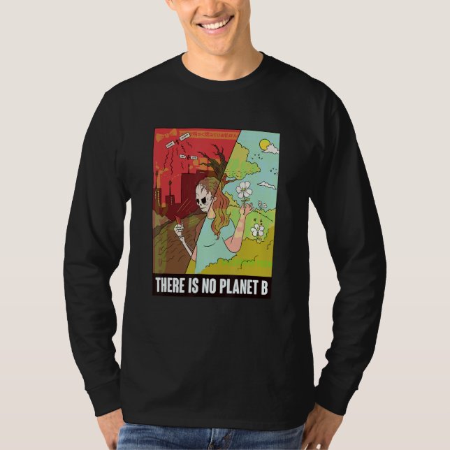 There Is No Planet B   Earth Day   Global Warming T-Shirt (Vorderseite)