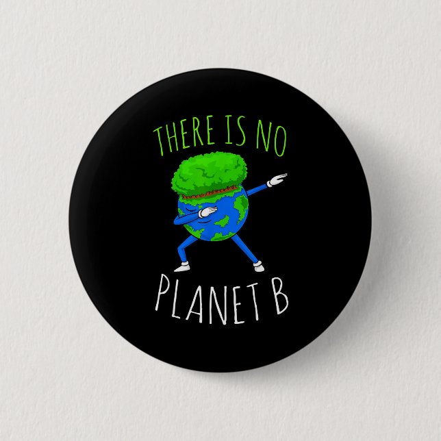 There Is No Planet B Funny Earth Day 2022  Button (Vorderseite)