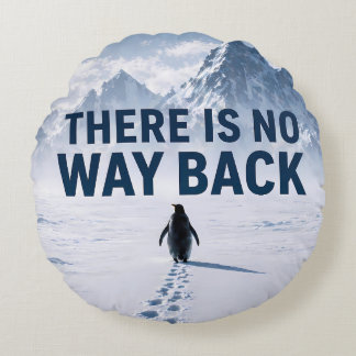 There Is No Way Back Penguin Motivational Pillows Rundes Kissen