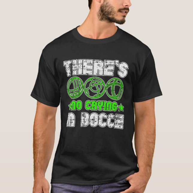 There s No Crying In Bocce Boule Boccia Petanque G T-Shirt (Vorderseite)