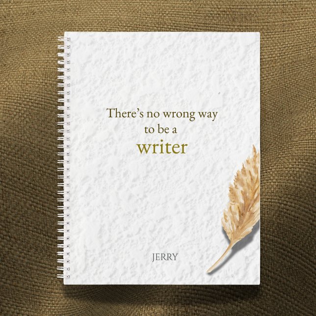 There’s No Wrong Way to Be a Writer Notizbuch (Von Creator hochgeladen)