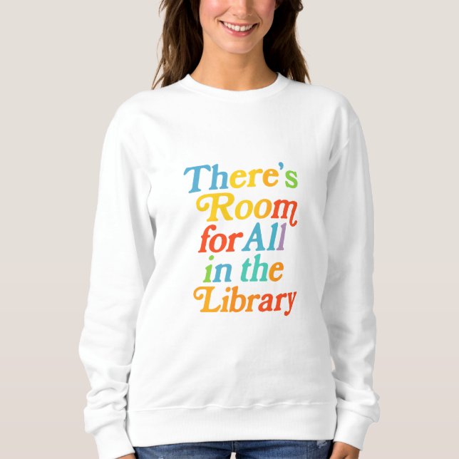 There’s Room for All in the Library Sweatshirt (Vorderseite)