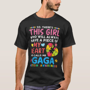 There S This Girl She Calls Me Gaga Autism Awarene T-Shirt