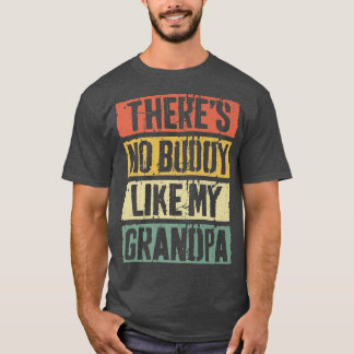 There's No Buddy Like My Grandpa Father's Day T-Shirt