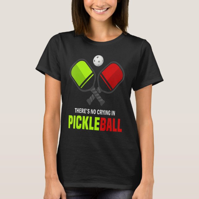 There's No Crying In Pickleball Player Funny Pickl T-Shirt (Vorderseite)