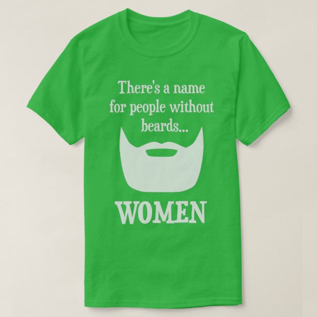 Therex27s ein Name für Menschen ohne Bärte Frauen  T-Shirt (Design vorne)