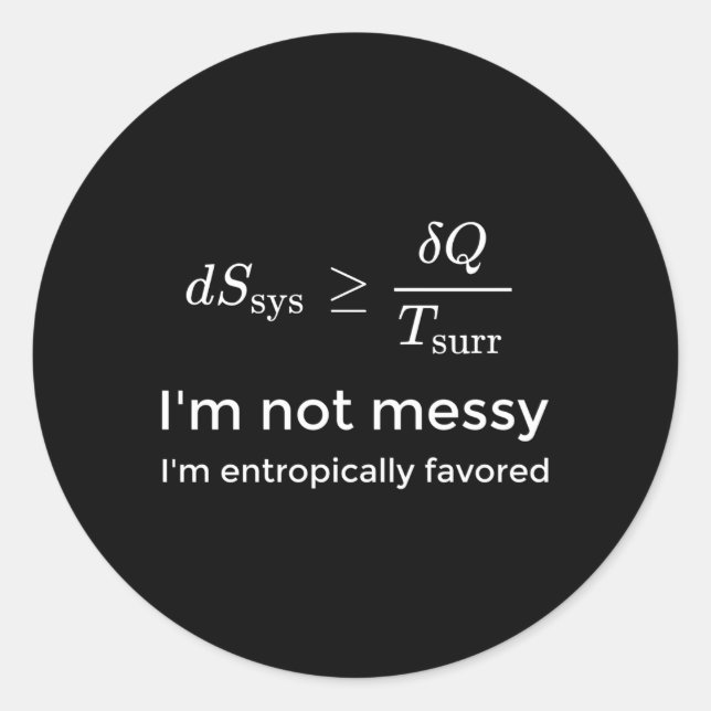 Thermodynamik Joke Chemistry Nerd Runder Aufkleber (Vorderseite)
