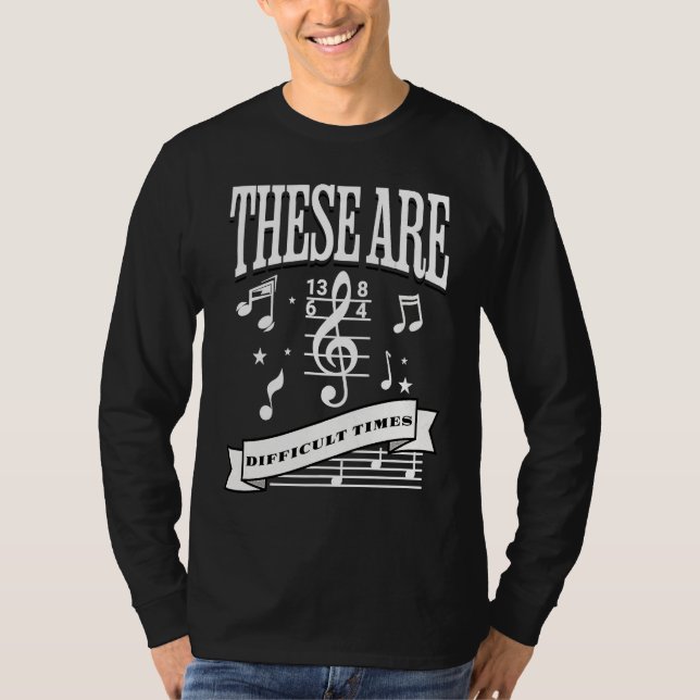 These Are Difficult Times Funny Musicial Orchestra T-Shirt (Vorderseite)
